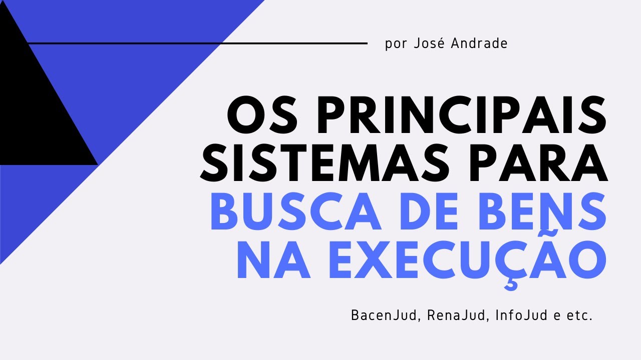 Os principais sistemas para busca de bens na execução (Bacenjud, Renajud, Infojud e etc)