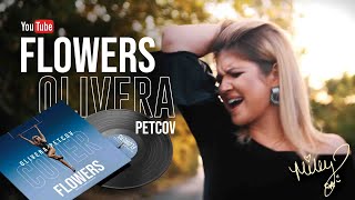 NEW!!!!  Olivera Petcov - FLOWERS (Cover Miley Cyrus)