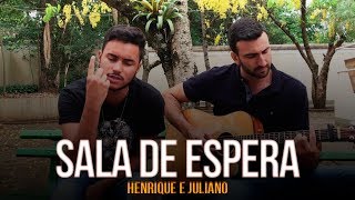 Sala De Espera - Henrique e Juliano | Luccas e Henrique