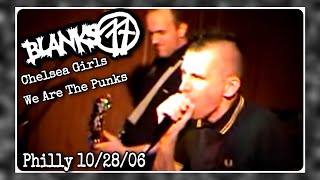 Blanks 77 &quot;Chelsea Girls/We Are The Punks&quot; Philly 10/28/06
