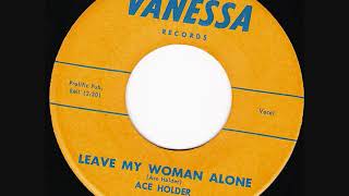 Ace Holder - Leave My Woman Alone