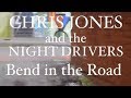 Chris Jones and the Night Drivers, "Bend in the Road" [Official Video]