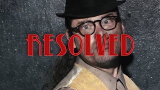 Resolved: Solving The Unsolved