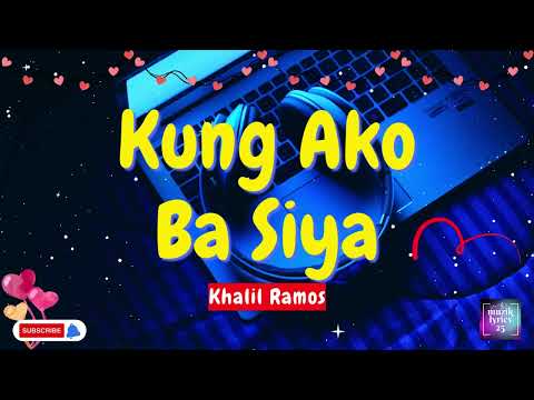 Kung Ako Ba Siya by Khalil Ramos KARAOKE