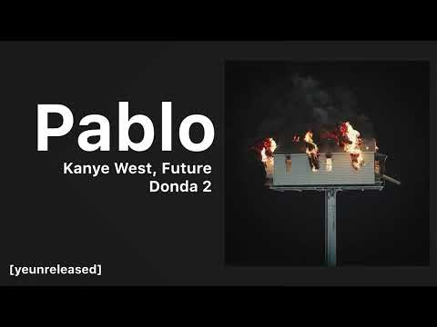 Kanye West - Pablo ft Future, Travis Scott | DONDA 2