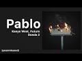 Kanye West - Pablo ft Future, Travis Scott | DONDA 2