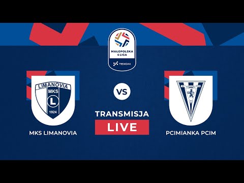 🔴 NA ŻYWO | 1. KOLEJKA TEXOM MAŁOPOLSKIEJ 4. LIGI: MKS LIMANOVIA VS PCIMIANKA PCIM 🏆