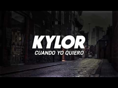 Kylor - Cuando yo quiero