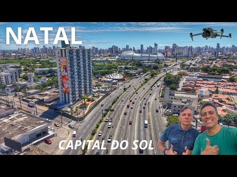 Arriving in NATAL, capital of RIO GRANDE DO NORTE