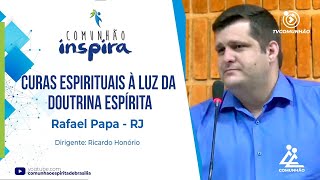 CURAS ESPIRITUAIS À LUZ DA DOUTRINA ESPÍRITA - Rafael Papa (PALESTRA ESPÍRITA)