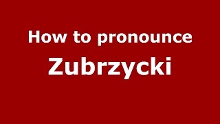 How to pronounce Zubrzycki