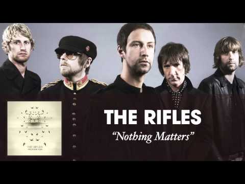 The Rifles - Nothing Matters [Audio]