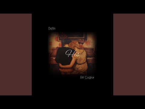 Defin & Elif Çağlar - His