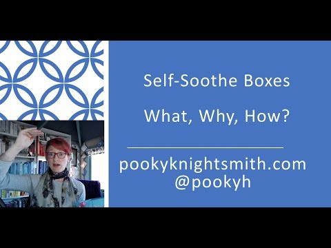 Self-Soothe Boxes - what, why, how?