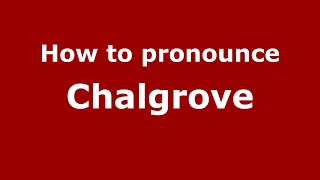 How to pronounce Chalgrove
