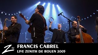 Francis Cabrel - En Concert au Zénith de Rouen - FULL LIVE HD