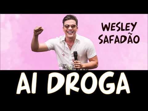 AI DROGA - WESLEY SAFADÃO