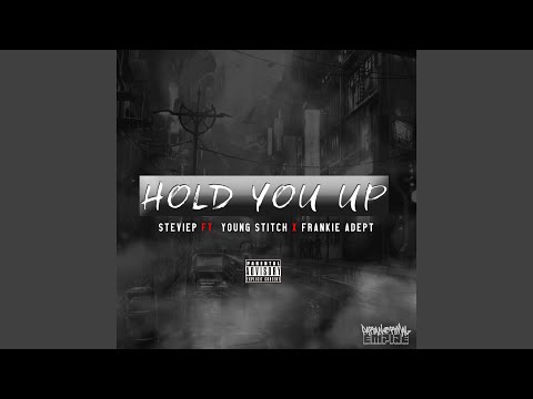 Hold You Up (feat. Young Stitch & Frankie Adept)