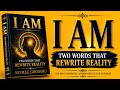 I AM: The Power of Your Identity | Neville Goddard Complete Audiobook