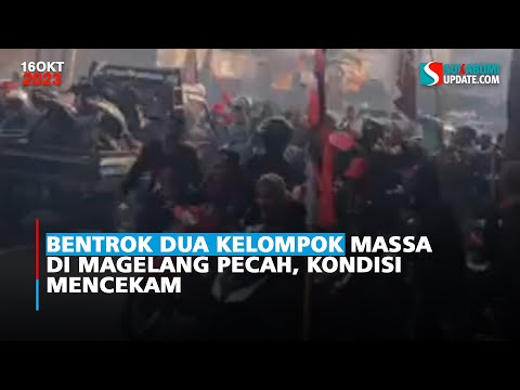 Bentrok Dua Kelompok Massa di Magelang Pecah, Kondisi Mencekam