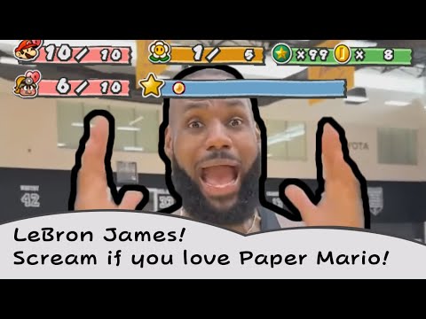 LeBron James, Scream If You Love Paper Mario TTYD