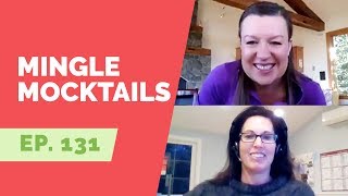 EP  131:  Mingle Mocktails with Laura
