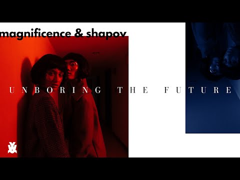 Magnificence & Shapov - Unboring the Future