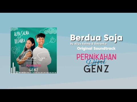 Berdua Saja - Aliya Salma & Devanka (From “Pernikahan Dini Gen Z”Series) Video Lirik