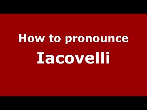 How to pronounce Iacovelli (Italian/Italy) - PronounceNames.com