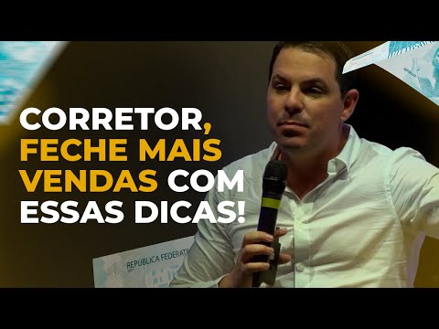 CORRETOR, FECHE MAIS VENDAS COM ESSAS DICAS!