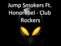 Jump Smokers Ft. Honorebel - Club Rockers ...