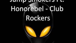 Jump Smokers Ft. Honorebel - Club Rockers
