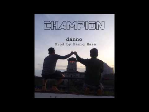Danno - Champion [Prod by : Haziq Haze]