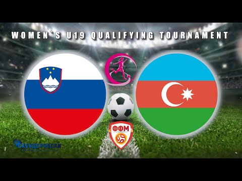 U 19 SLOVENIA - U 19 AZERBAIJAN (WOMEN`S U19 QUALIFYING TOURNAMENT)