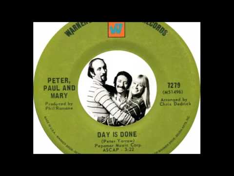 Peter, Paul And Mary - Day Is Done (1969)