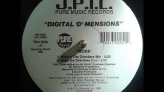 Digital "D" Mensions - Work (Work Da Overdose Dub)