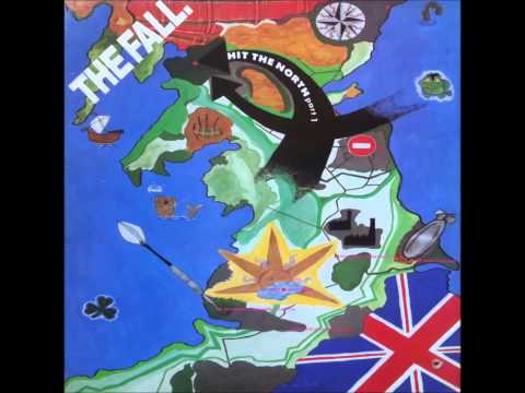 THE FALL - Hit The North (Part 1)