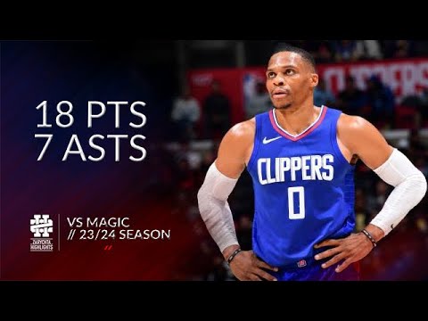 Russell Westbrook 18 pts 7 asts vs Magic 23/24 season