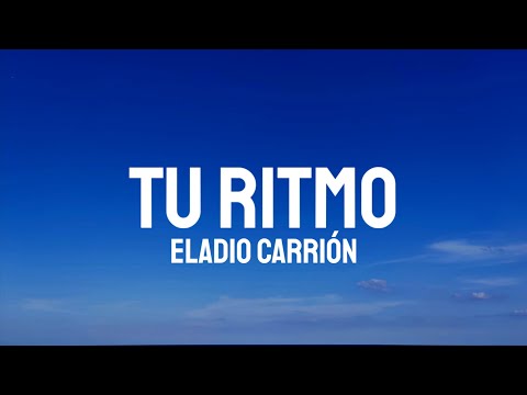 Eladio Carrión - Tu Ritmo (Letra/Lyrics)