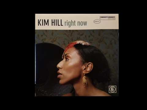 kim hill - right now