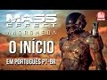 Mass Effect Andromeda Gameplay Do In cio Em Portugu s P