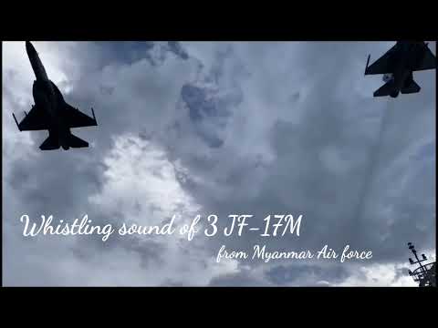 Whistling sound of 3 JF-17M from Myanmar Air Force (Edit Version)