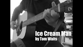 Ice Cream Man by Tom Waits - Cover