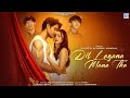 Dil Lagana Mana Tha Official MV Krish Kishore Mondal Kunaal V Devv S Sanam Johar Ashi Singh