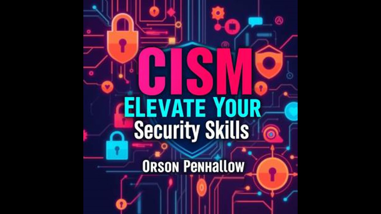 CISM Elevate Your Security Skills: Secrets to Transformative Success: 'Elevate your CISM skills
