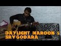 Daylight Maroon 5 Fingerstyle SrvGodara KellyValleau Version