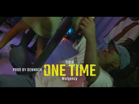 TIDIX  X  WELGENCY  - ⏱️ONE TIME⏱️- (Dir.By @BIGDRIP) Prod By DENMATH