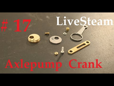 Part 17 - Build a live Steam Locomotive "Decauville 020T" - " The Axlepump Crankshaft"