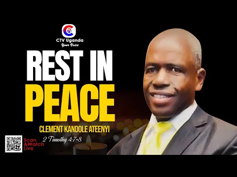 LIVE | KYEGEGWA: FUNERAL SERVICE OF HON. CLEMENT KANDOLE  ATEENYI | 13TH MARCH , 2023