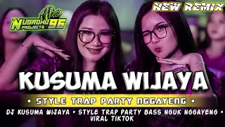 Download lagu DJ KUSUMA WIJAYA STYLE TRAP PARTY NGGAYENG VIRAL TIKTOK mp3